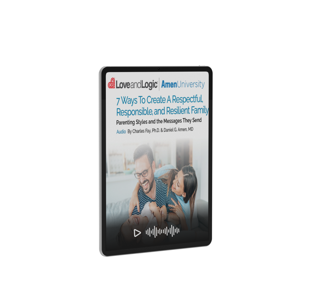 7 Ways To Create A Respectful, Responsible, and Resilient Family - Audio