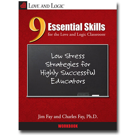 9 Essential Skills for the Love and Logic Classroom - Workbook