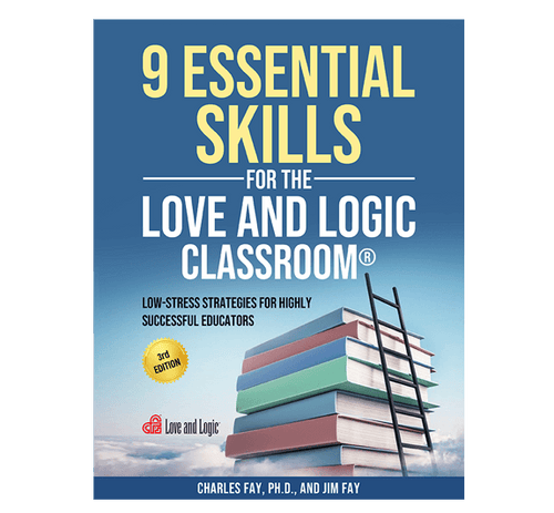 9 Essential Skills for the Love and Logic Classroom - 3rd Edition