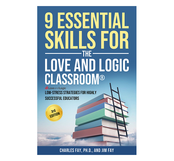 9 Essential Skills for the Love and Logic Classroom - 3rd Edition