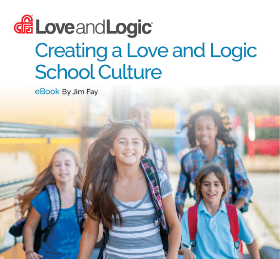 Creating a Love and Logic School Culture