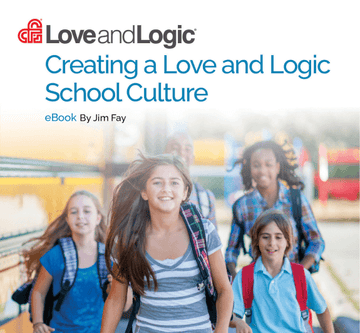 Creating a Love and Logic School Culture