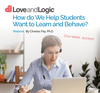 How Do We Help Students Want to Learn and Behave? - Webinar
