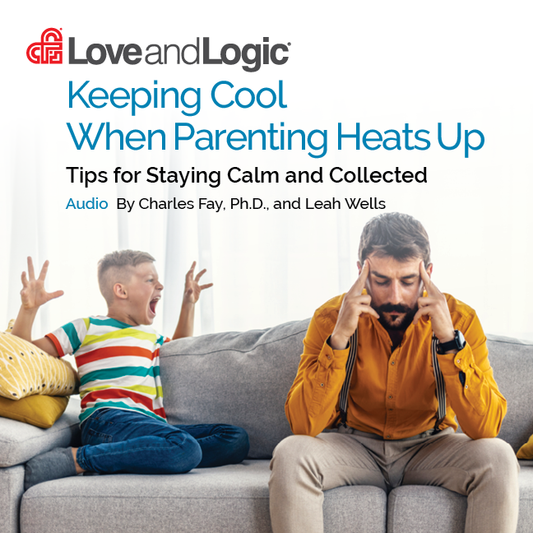 Keeping Cool When Parenting Heats Up - Audio