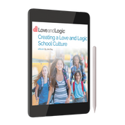 Love and Logic guide on creating a positive school culture, 2023 edition.