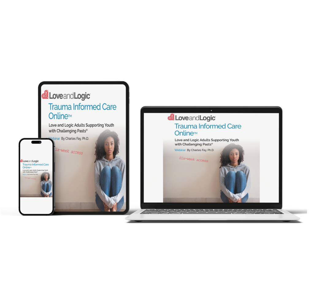 Love and Logic Trauma Informed Care Online - Webinar