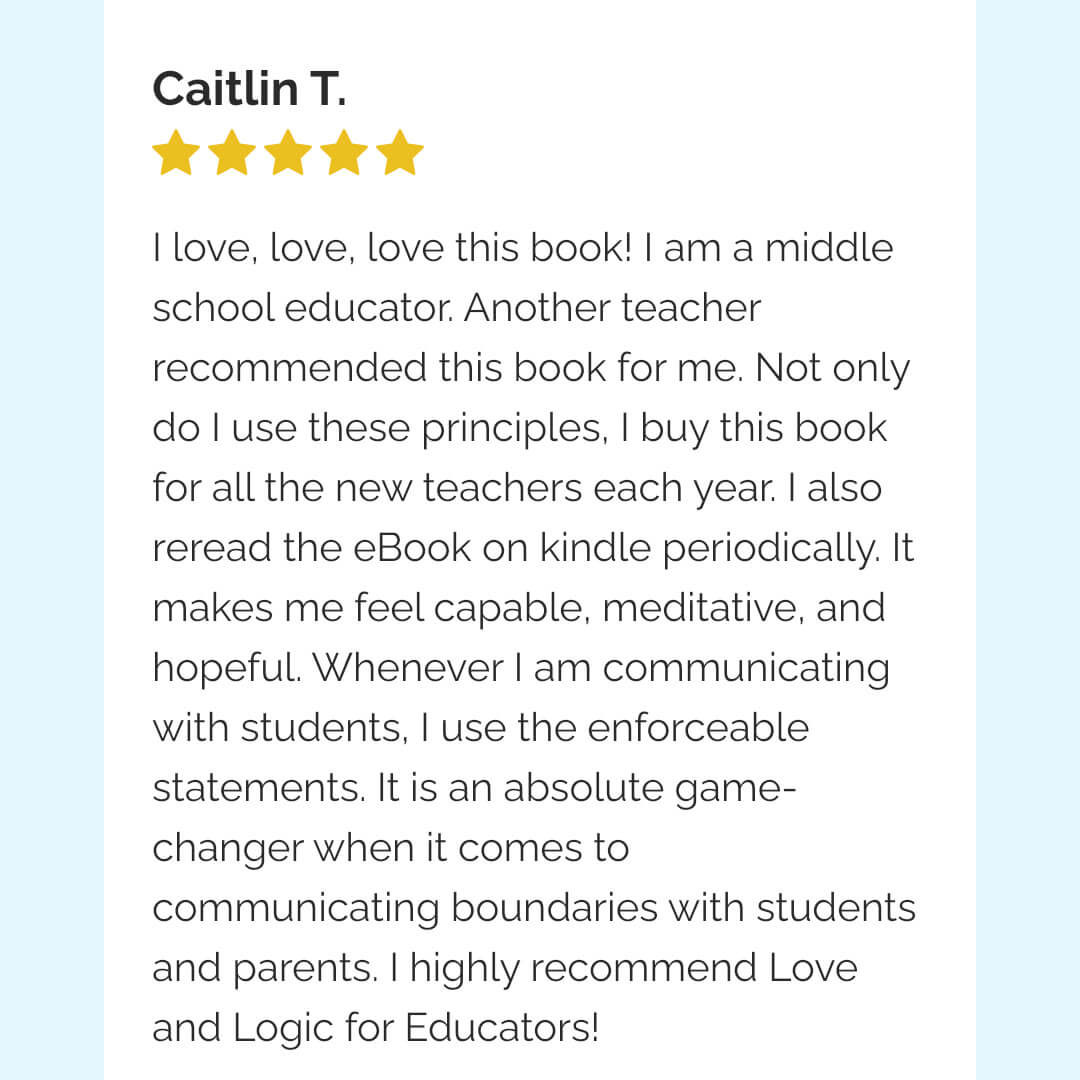 Teaching with Love and Logic