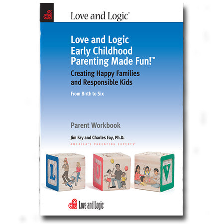 Love and Logic Early Childhood Parenting Made Fun! - Workbook