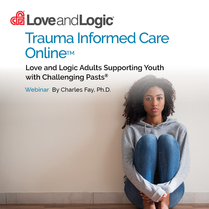 Love and Logic Trauma Informed Care Online